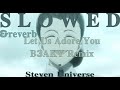 Steven Universe - Let Us Adore You(B3AKY Remix){𝐒𝐥𝐨𝐰𝐞𝐝 & 𝐫𝐞𝐯𝐞𝐫𝐛}