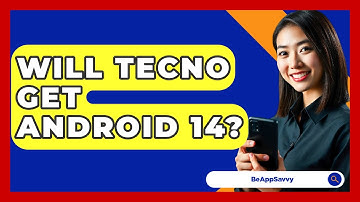 Will Tecno Get Android 14? - Be App Savvy