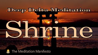 SHRINE | Calm | Stress-Relief | Relaxation | MEDITATION | Delta Binaural #shrine
