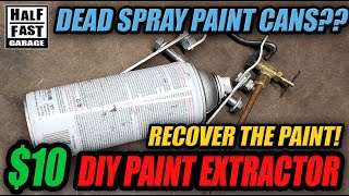 10 Diy Easy Spray Paint Extractor - Save Your Dead Spray Paint Cans