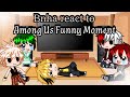 Bnha React To Among Us Funny Moment [] Gachaclub