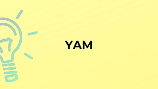 ما معنى كلمة YAM؟