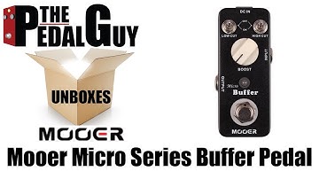 ThePedalGuy Unboxes the Mooer Micro Series Buffer Pedal