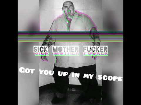 Sick Mother Fucker Official Lyric Video