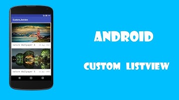 01 Android Custom ListView || Android Tutorial For Beginners