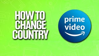 How To Change Country In Amazon Prime Video Tutorial screenshot 5