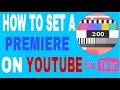 HOW TO SET A PREMIERE ON YOUTUBE || Jonelyn Channel