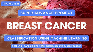 Advance Project : Breast Cancer Classification Using Machine Learning