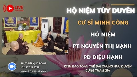 [🔴] TRỰC TIẾP: CƯ SĨ MINH CÔNG HỘ NIỆM PT NGUYỄN THỊ MẠNH PD DIỆU HẠNH ĐỊA CHỈ MÊ LINH, HÀ NỘI