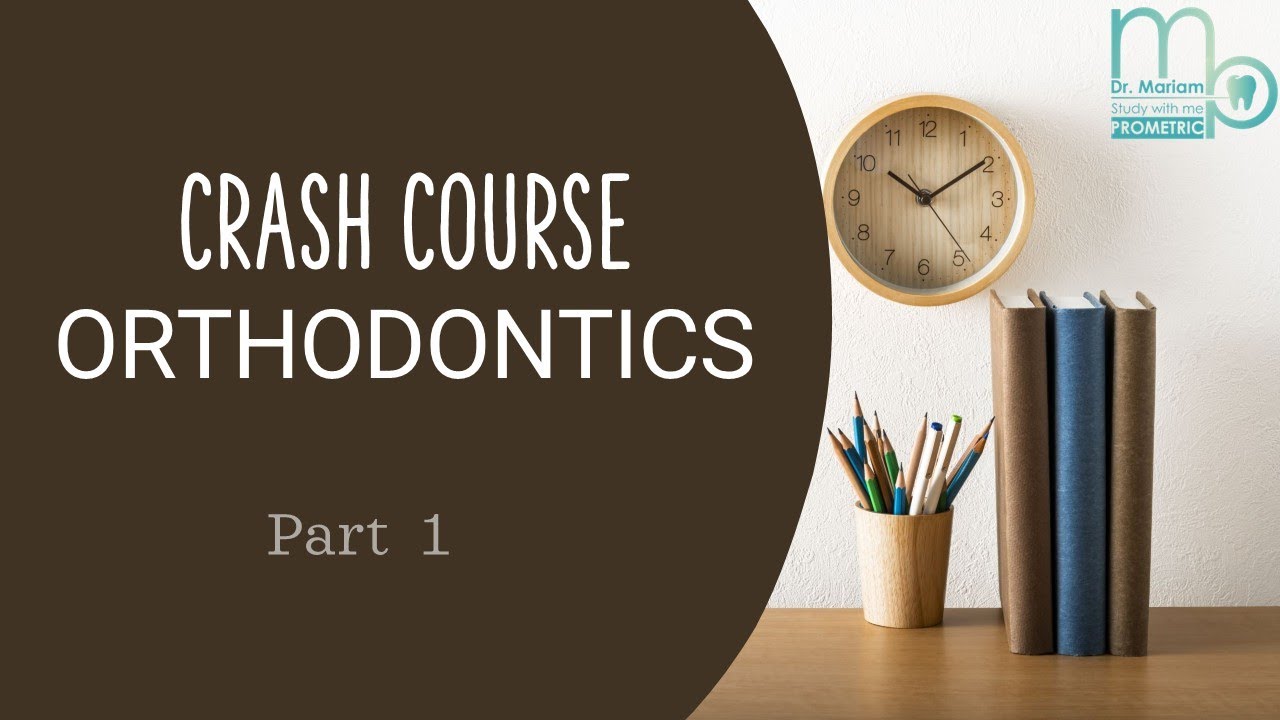 خطّة دراسة جماعية 📝- المناقشة 16 - Orthodontics - part 1 - Crash Course