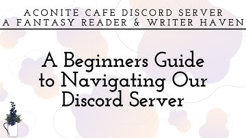 A Beginners Guide to Navigating Our Discord Server - Part One