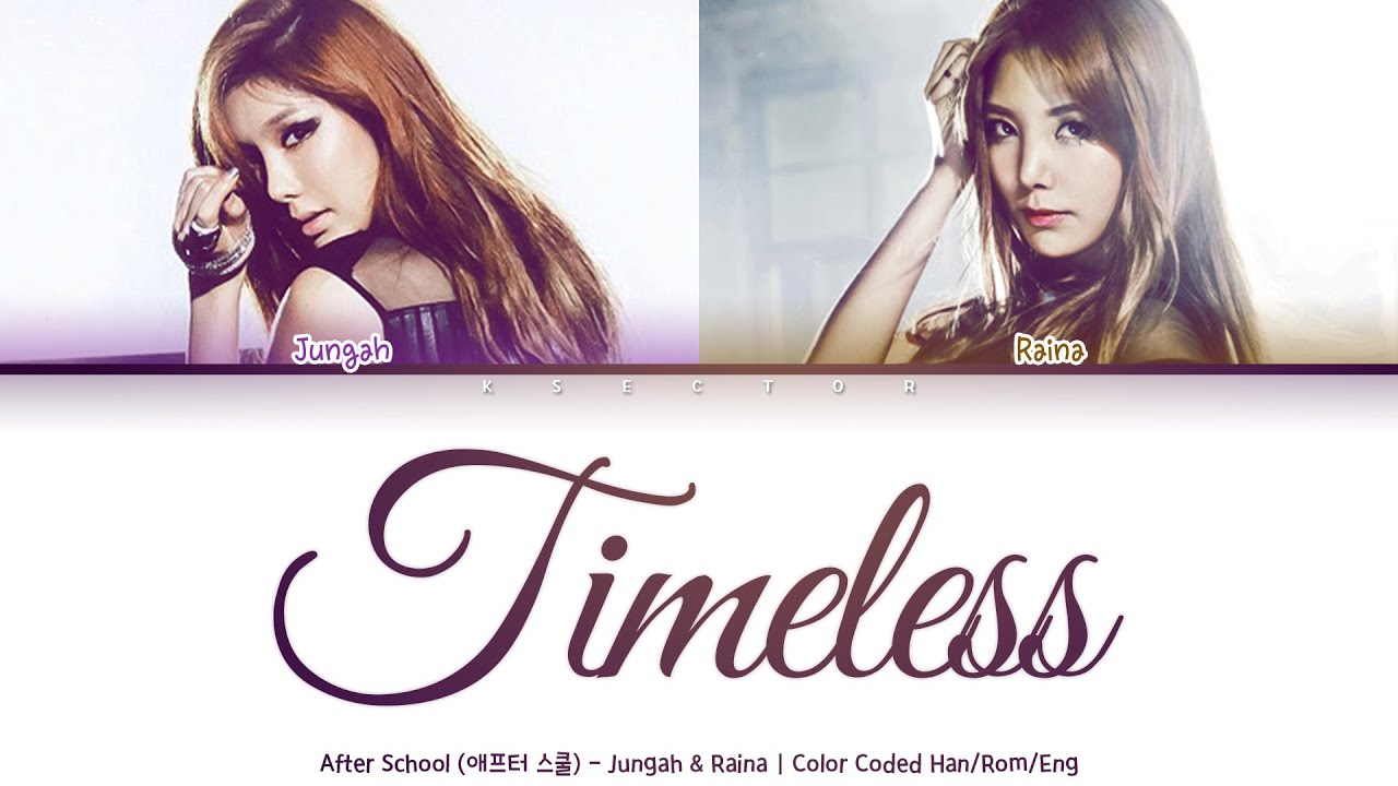 After School (애프터스쿨) - Timeless (Jungah & Raina) [Color Coded Lyrics Han/Rom/Eng]