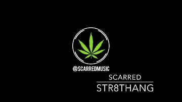 SCARRED - STR8THANG (Making Love To The Money Remix)