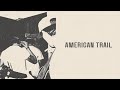 Dylan Gossett American Trail Lyric Video Dylan Gossett American Trail Lyric Video