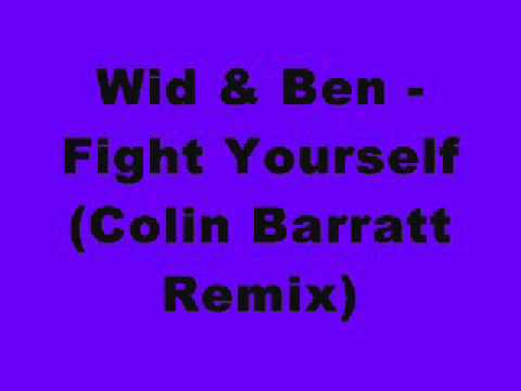 Wid & Ben - Fight Yourself (Colin Barratt Remix)