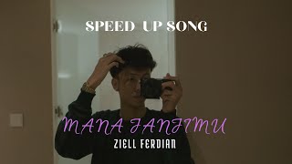 Ziell Ferdian - Mana Janjimu (Speed Up Song) Viral Di Tiktok