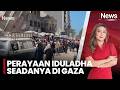 Iduladha Gaza Penuh Duka, Warga Rayakan Hari Raya di Tengah Puing Perang | iNews Sore (26/5)