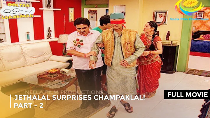 Jethalal Surprises Champaklal! IFULL MOVIE| Part 2 | Taarak Mehta Ka Ooltah Chashmah Ep 1510 to 1512
