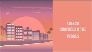 Sheesh - Surfaces & Tai Verdes