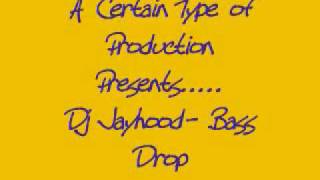 Dj Jayhood- Bass Drop