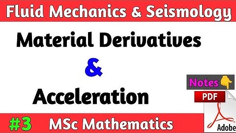Material Derivatives And Acceleration MSc Math Fluid Mechanics and Seismology| Math by Sachin sir