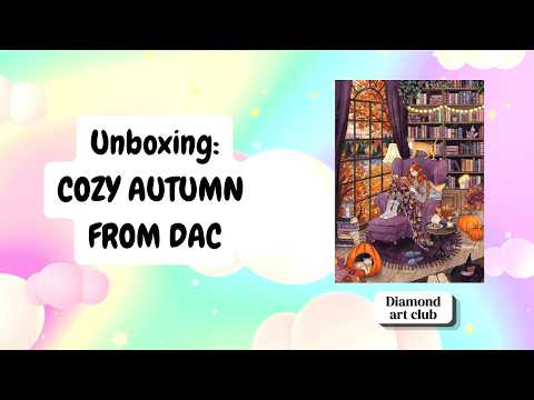 unboxing || Cozy autumn by Rita Kónya || from Diamond art club