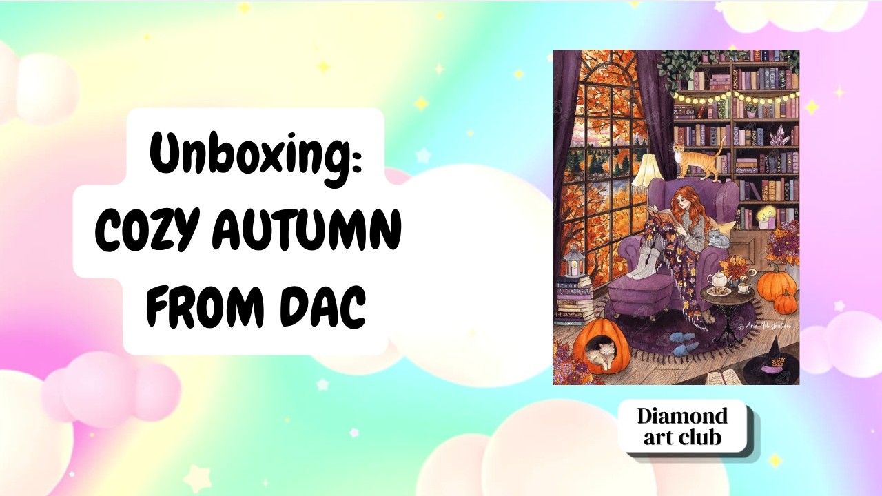unboxing || Cozy autumn by Rita Kónya || from Diamond art club