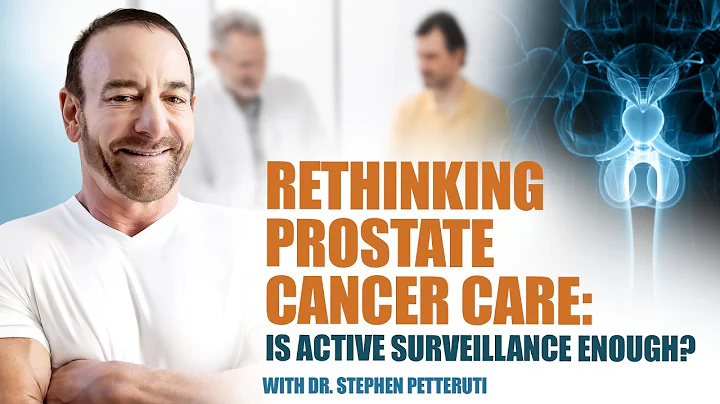Rethinking Prostate Cancer Care: Is Active Surveillance Enough?