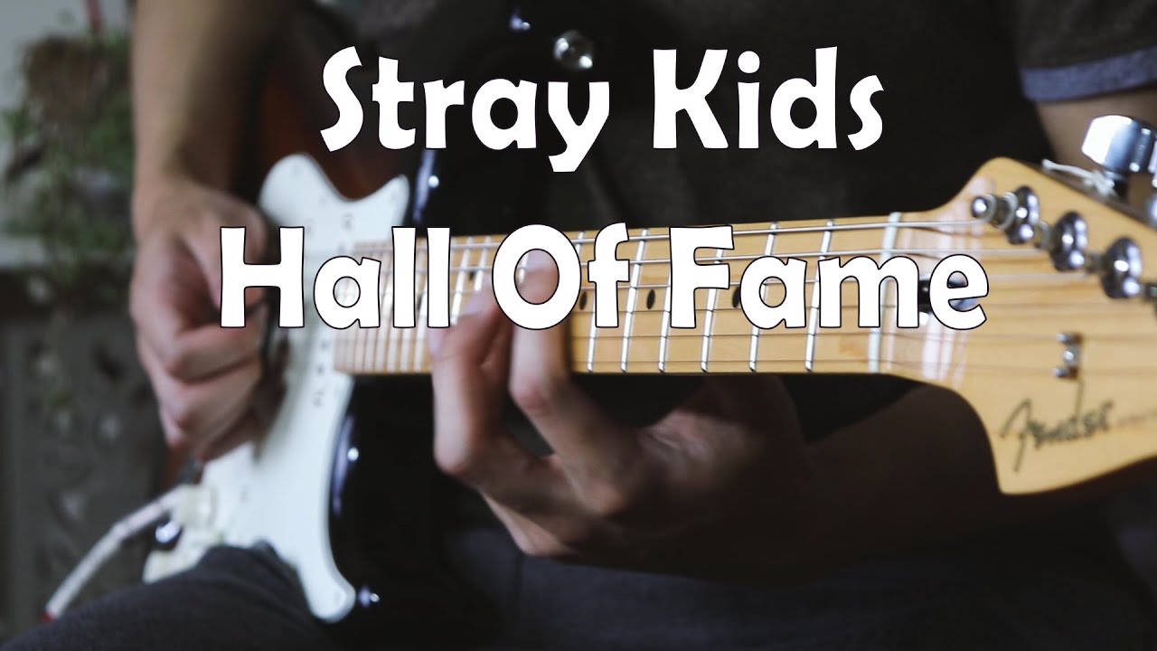Stray Kids 스트레이 키즈 Hall Of Fame (Guitar Cover) YouTube