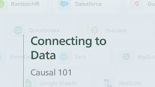 Connecting to data - Causal 101 (Part 4 of 4)