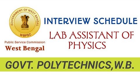 INTERVIEW SCHEDULE II LAB ASSISTANT IN PHYSICS II WB GOVT. POLYTECHNIC II CUT-OFF MARKS OF WRITTEN