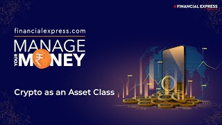 Manage Your Money: Crypto As An Asset Class | The Financial Express LIVE