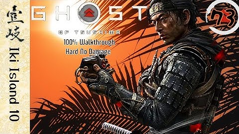 Ghost of Tsushima (Hard) Part 73 No Damage 100% Walkthrough (No Commentary) Tme Stmp Dscrptn Below