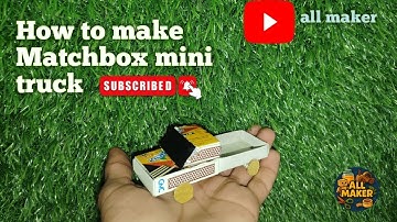 Matchbox truck| how to make a truck by Matchbox | the all maker