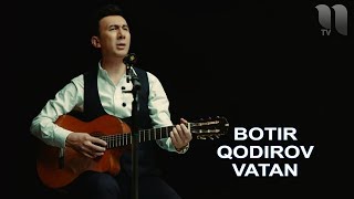 Botir Qodirov - Vatan | Ботир Кодиров - Ватан