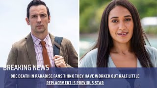 BBC Death in Paradise fans think they have worked out Ralf Little replacement is previous star