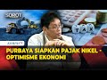 [Full] Menkeu Purbaya Siapkan Pajak Nikel, Dorong SDM dan Jaga Optimisme Ekonomi