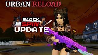 URBAN RELOAD + BLOCKSPIN UPDATE