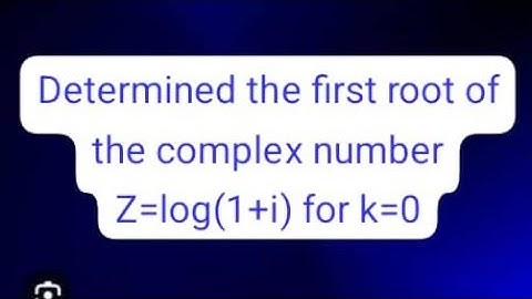 Determined the first root of Z=log(1+i) for k=0. #fyp #everyone #maths