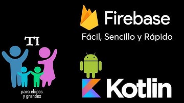Android-Kotlin con FireBase, fácil y rápido desde Cero.( para principiantes). Parte 4 Autenticación