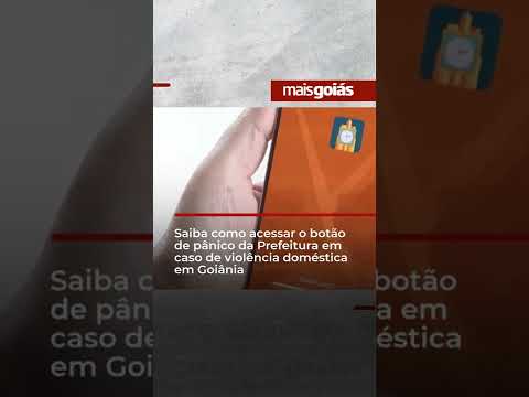 Saiba como acessar o botão de pânico da Prefeitura em caso de violência doméstica em Goiânia