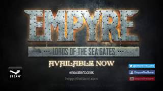Empyre: Lords Of The Sea Gates - Launch Trailer Empyre: Lords Of The Sea Gates - Launch Trailer