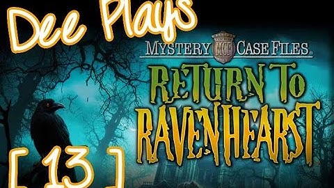 Dee Plays Mystery Case Files: Return to Ravenhearst (part 13) FINAL