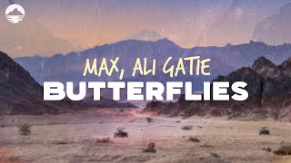 MAX - Butterflies (feat. Ali Gatie) | Lyrics