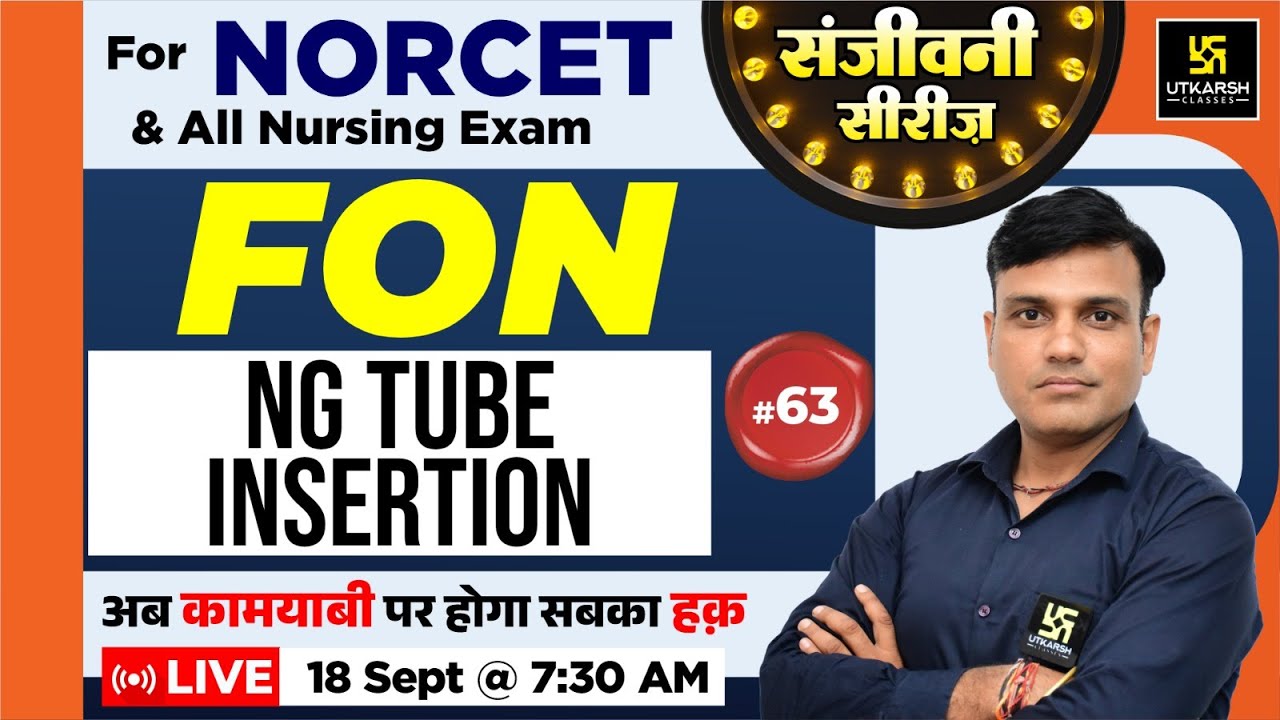 NORCET-2023 | संजीवनी Series #63 || FON || NG TUBE INSERTION || By Shailendra Sir