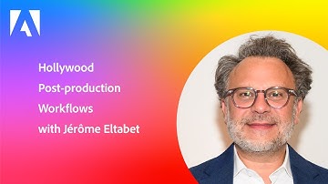Hollywood Post-Production Workflows with Jérôme Eltabet | Adobe Video