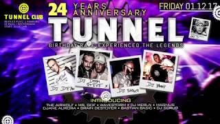 24 Years Tunnel Anniversary * * * * * Tunnel Club Fr 01.12.17