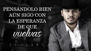 (LETRA) ¨PENSÁNDOLO BIEN¨ - Gerardo Coronel "El Jerry" (Lyric Video) chords