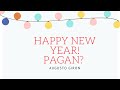 Happy new year / pagan? Augusto Enrique Giron