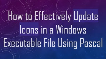 How to Effectively Update Icons in a Windows Executable File Using Pascal